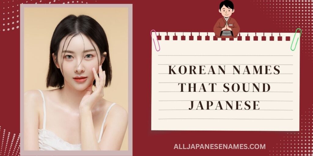 Korean Names That Sound Japanese