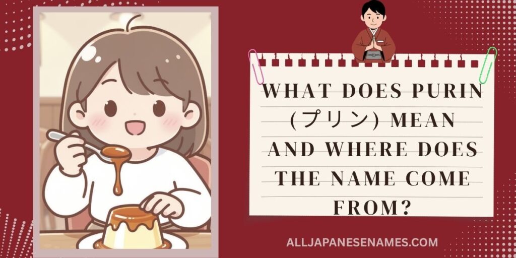 What Does Purin (プリン) Mean and Where Does the Name Come From